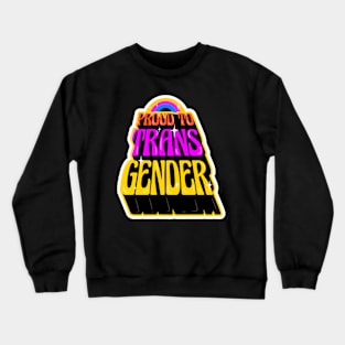 Proud To Be Transgender Crewneck Sweatshirt